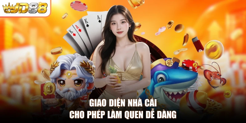 Giao diện nhà cái cho phép làm quen dễ dàng