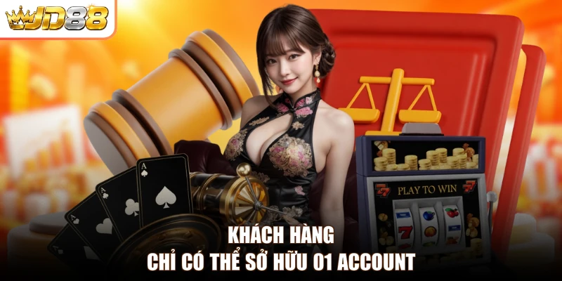 Khách hàng chỉ có thể sở hữu 01 account